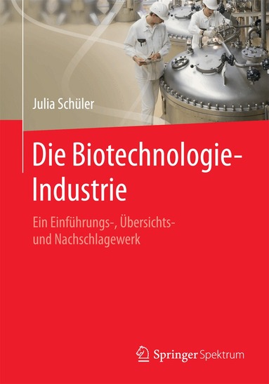 Julia Schüler - Die Biotechnologie-Industrie, Häftad