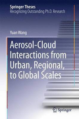 Aerosol-Cloud Interactions from Urban, Regional, to Global Scales 1