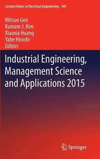 bokomslag Industrial Engineering, Management Science and Applications 2015