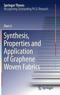 bokomslag Synthesis, Properties and Application of Graphene Woven Fabrics