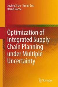 bokomslag Optimization of Integrated Supply Chain Planning under Multiple Uncertainty