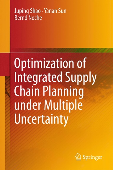 bokomslag Optimization of Integrated Supply Chain Planning under Multiple Uncertainty