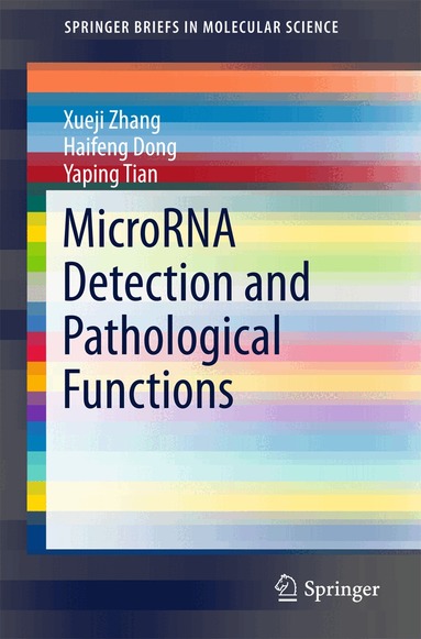 Xueji Zhang, Haifeng Dong, Yaping Tian - MicroRNA Detection and Pathological Functions, Häftad