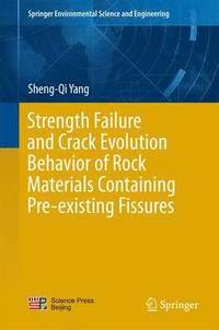 bokomslag Strength Failure and Crack Evolution Behavior of Rock Materials Containing Pre-existing Fissures