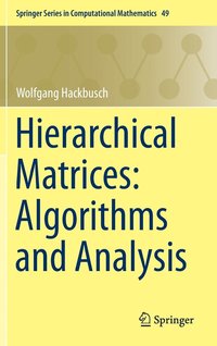 bokomslag Hierarchical Matrices: Algorithms and Analysis