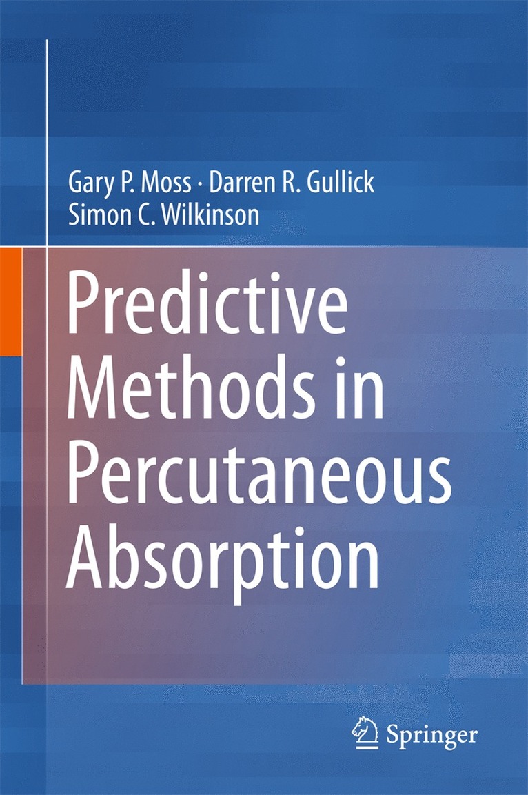 Gary P. Moss, Darren R. Gullick, Simon C. Wilkinson - Predictive Methods in Percutaneous Absorption, Inbunden