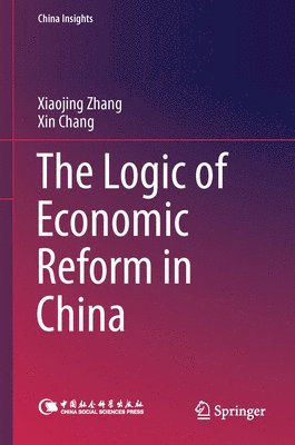 bokomslag The Logic of Economic Reform in China