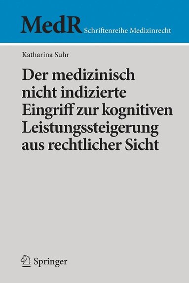 bokomslag Der medizinisch nicht indizierte Eingriff zur kognitiven Leistungssteigerung aus rechtlicher Sicht