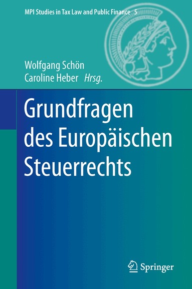 Wolfgang Schön, Caroline Heber - Grundfragen des Europäischen Steuerrechts, Inbunden