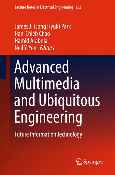 James J. (Jong Hyuk) Park, Han-Chieh Chao, Hamid Arabnia, Neil Y. Yen - Advanced Multimedia and Ubiquitous Engineering, Inbunden