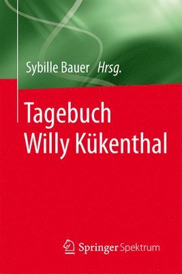 Sybille Bauer - Tagebuch Willy Kükenthal, Häftad