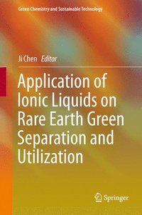 bokomslag Application of Ionic Liquids on Rare Earth Green Separation and Utilization