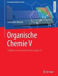 bokomslag Organische Chemie I: Stoffklassen Und Funktionelle Gruppen IV