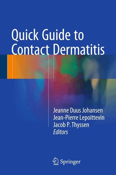 Jeanne Duus Johansen, Jean-Pierre Lepoittevin, Jacob P. Thyssen - Quick Guide to Contact Dermatitis, Inbunden
