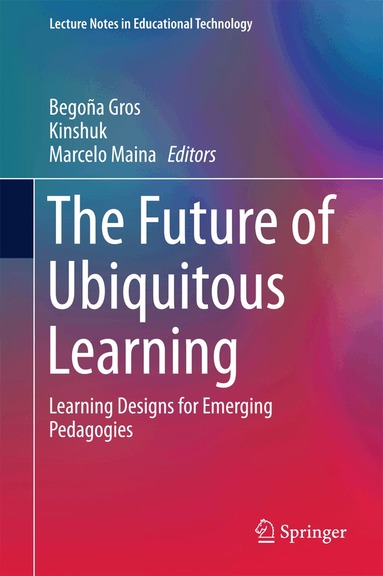 Begoña Gros, Kinshuk, Marcelo Maina - Future of Ubiquitous Learning, Inbunden