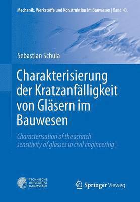 Sebastian Schula - Charakterisierung der Kratzanfälligkeit von Gläsern im Bauwesen, Häftad