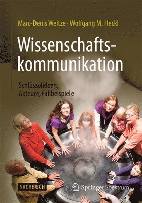 Wissenschaftskommunikation - Schlsselideen, Akteure, Fallbeispiele 1