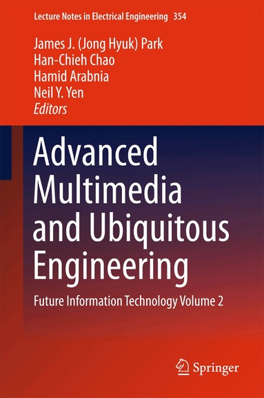 James J. (Jong Hyuk) Park, Han-Chieh Chao, Hamid Arabnia, Neil Y. Yen - Advanced Multimedia and Ubiquitous Engineering, Inbunden