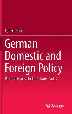 Egbert Jahn - German Domestic and Foreign Policy, Inbunden