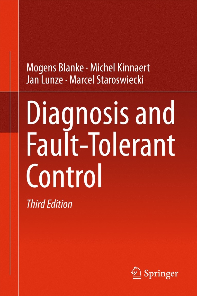 Mogens Blanke, Michel Kinnaert, Jan Lunze, Marcel Staroswiecki - Diagnosis and Fault-Tolerant Control, Inbunden
