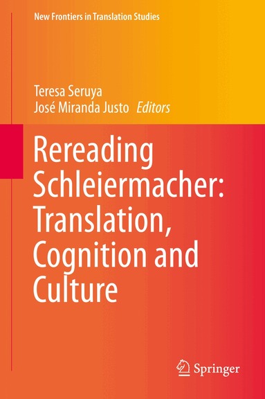 Teresa Seruya, José Miranda Justo - Rereading Schleiermacher: Translation, Cognition and Culture, Inbunden