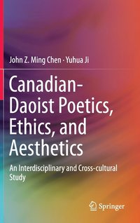 bokomslag Canadian-Daoist Poetics, Ethics, and Aesthetics