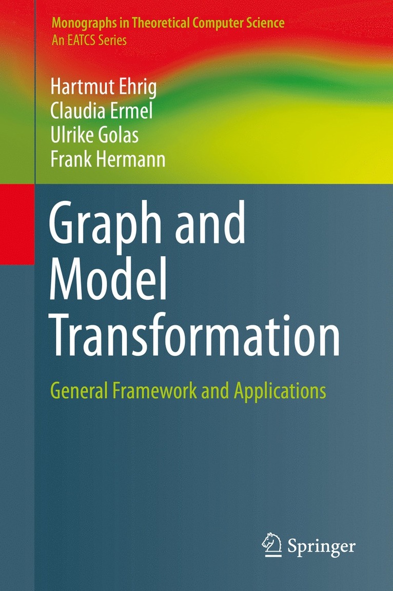Hartmut Ehrig, Claudia Ermel, Ulrike Golas, Frank Hermann - Graph and Model Transformation, Inbunden