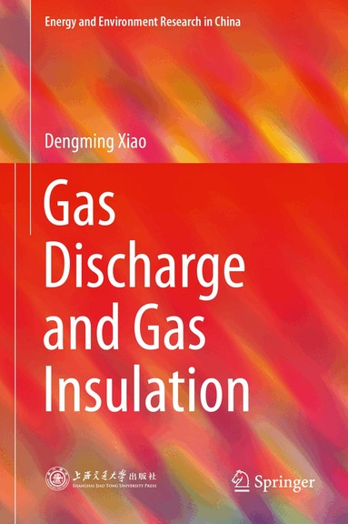 Dengming Xiao - Gas Discharge and Gas Insulation, Inbunden