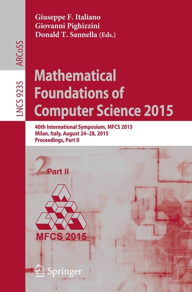 Giuseppe F. Italiano, Giovanni Pighizzini, Donald T. Sannella - Mathematical Foundations of Computer Science 2015, Häftad