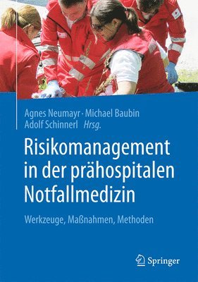Agnes Neumayr, Michael Baubin, Adolf Schinnerl - Risikomanagement in der prähospitalen Notfallmedizin, Inbunden