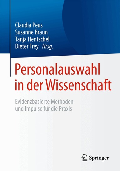 Claudia Peus, Susanne Braun, Tanja Hentschel, Dieter Frey - Personalauswahl in der Wissenschaft, Häftad