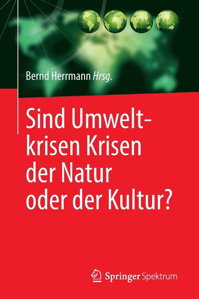 Sind Umweltkrisen Krisen der Natur oder der Kultur? 1