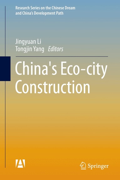 Jingyuan Li, Tongjin Yang - China's Eco-city Construction, Inbunden