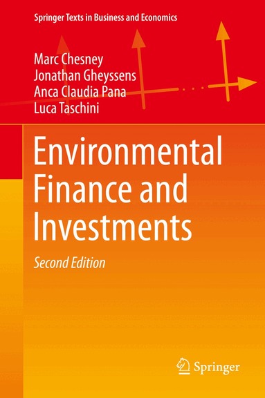 Marc Chesney, Jonathan Gheyssens, Anca Claudia Pana, Luca Taschini - Environmental Finance and Investments, Inbunden