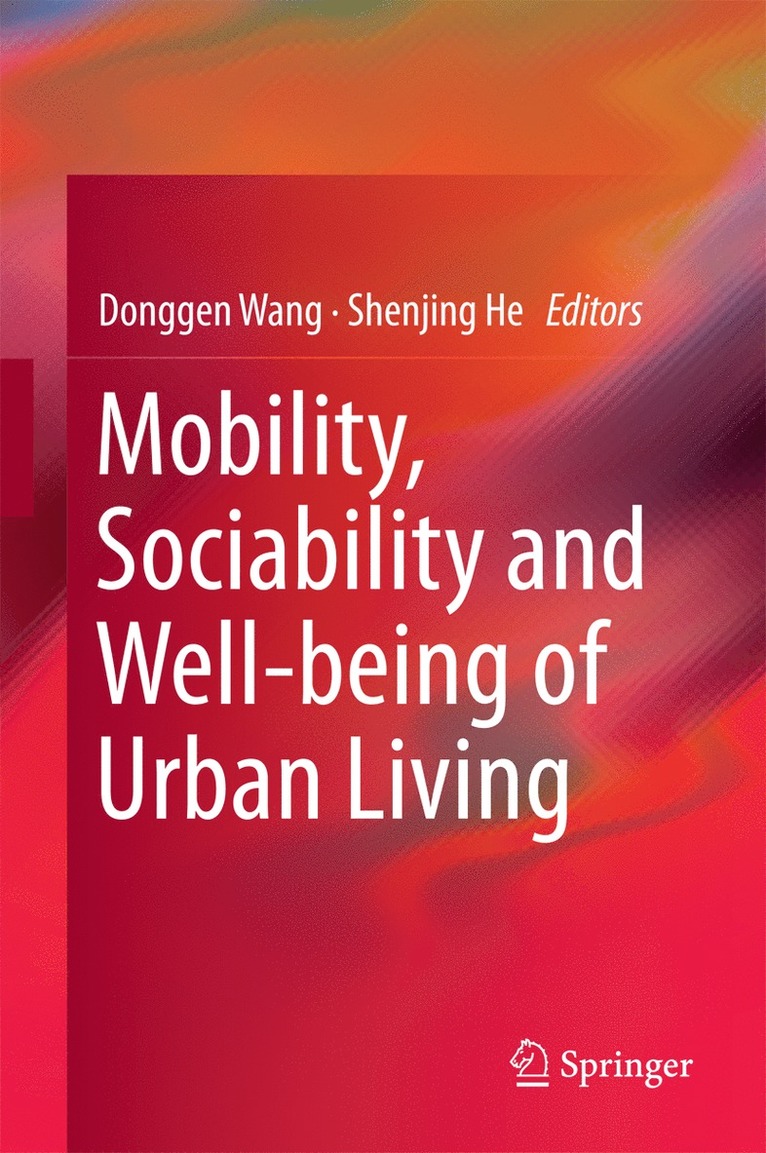 Mobility, Sociability and Well-being of Urban Living 1