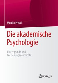 bokomslag Die akademische Psychologie: Hintergrnde und Entstehungsgeschichte
