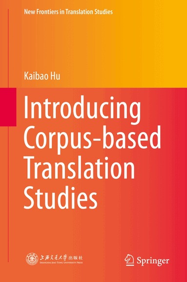 Kaibao Hu - Introducing Corpus-based Translation Studies, Inbunden