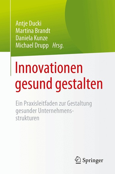 Antje Ducki, Martina Brandt, Daniela Kunze, Michael Drupp - Innovationen gesund gestalten, Häftad