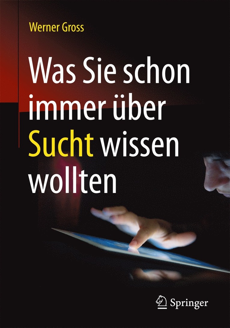 Werner Gross - Was Sie schon immer über Sucht wissen wollten, Häftad