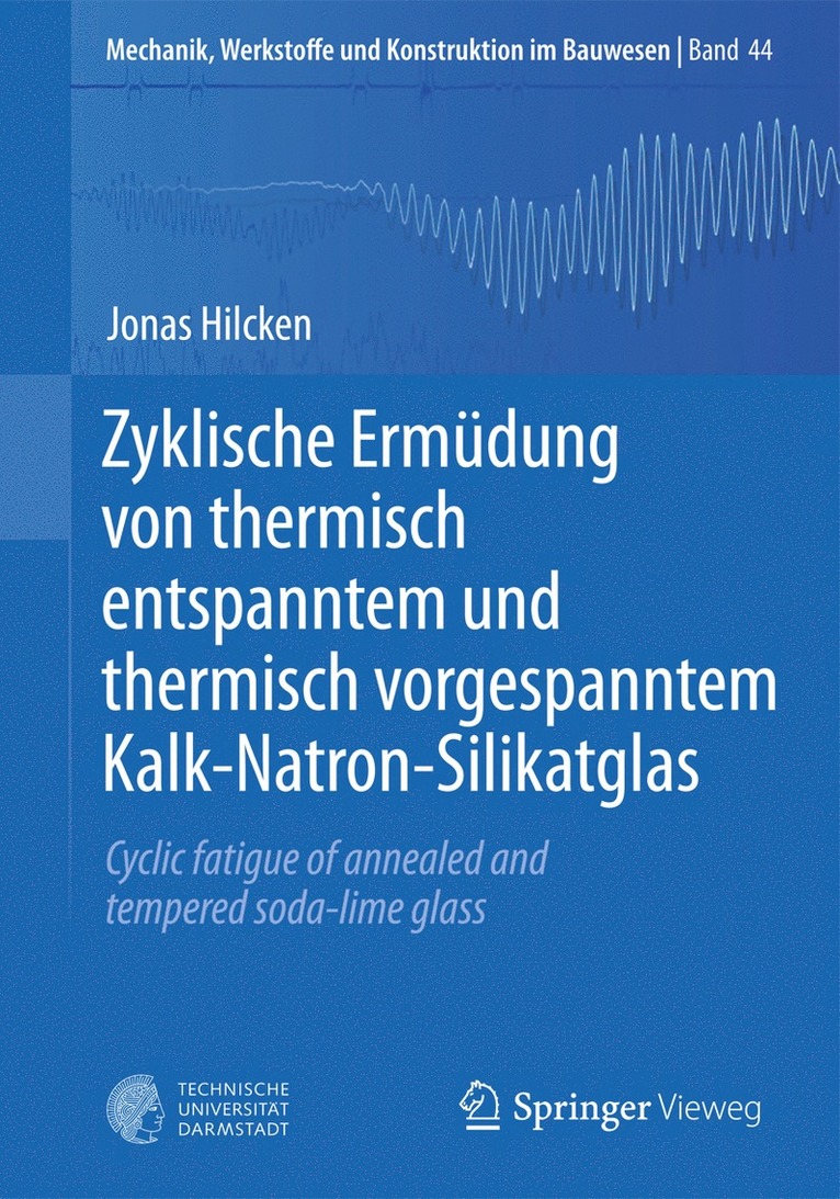 Jonas Hilcken - Zyklische Ermüdung von thermisch entspanntem und thermisch vorgespanntem Kalk-Natron-Silikatglas, Häftad