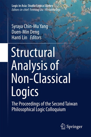 Syraya Chin-Mu Yang, Duen-Min Deng, Hanti Lin - Structural Analysis of Non-Classical Logics, Inbunden