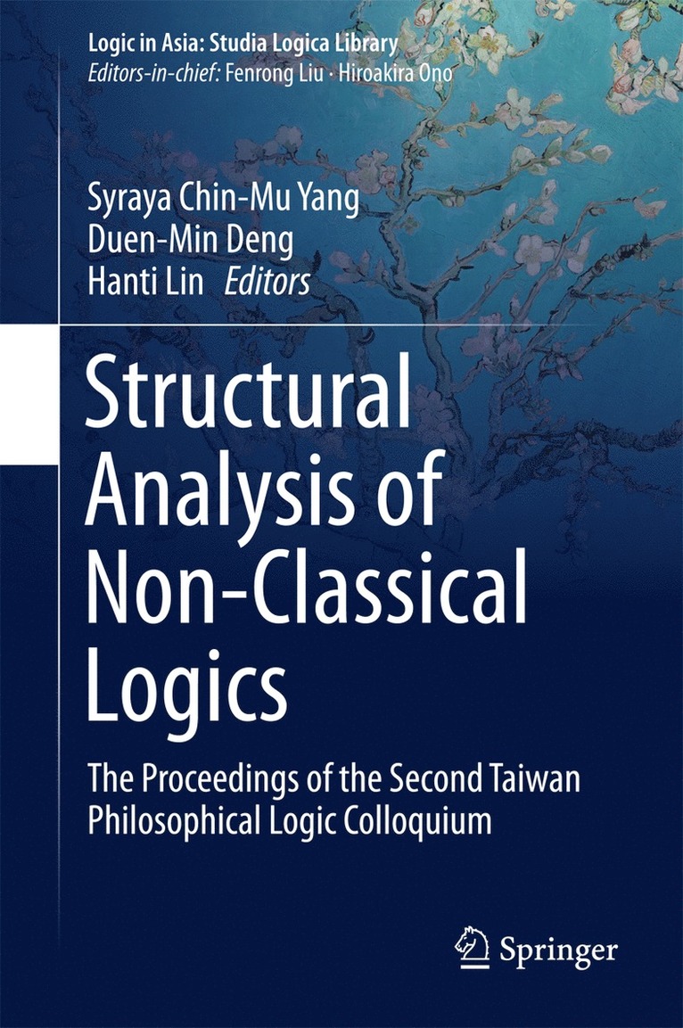 Syraya Chin-Mu Yang, Duen-Min Deng, Hanti Lin - Structural Analysis of Non-Classical Logics, Inbunden