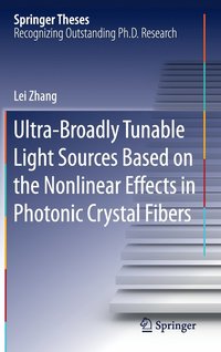bokomslag Ultra-Broadly Tunable Light Sources Based on the Nonlinear Effects in Photonic Crystal Fibers