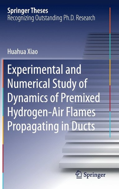 bokomslag Experimental and Numerical Study of Dynamics of Premixed Hydrogen-Air Flames Propagating in Ducts