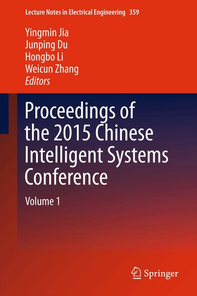Yingmin Jia, Junping Du, Hongbo Li, Weicun Zhang - Proceedings of the 2015 Chinese Intelligent Systems Conference, Inbunden