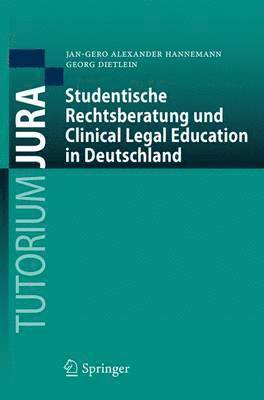 Jan-Gero Alexander Hannemann, Georg Dietlein - Studentische Rechtsberatung und Clinical Legal Education in Deutschland, Häftad