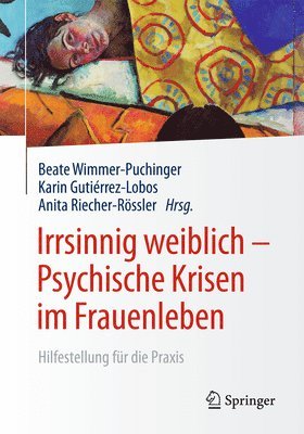 bokomslag Irrsinnig weiblich - Psychische Krisen im Frauenleben