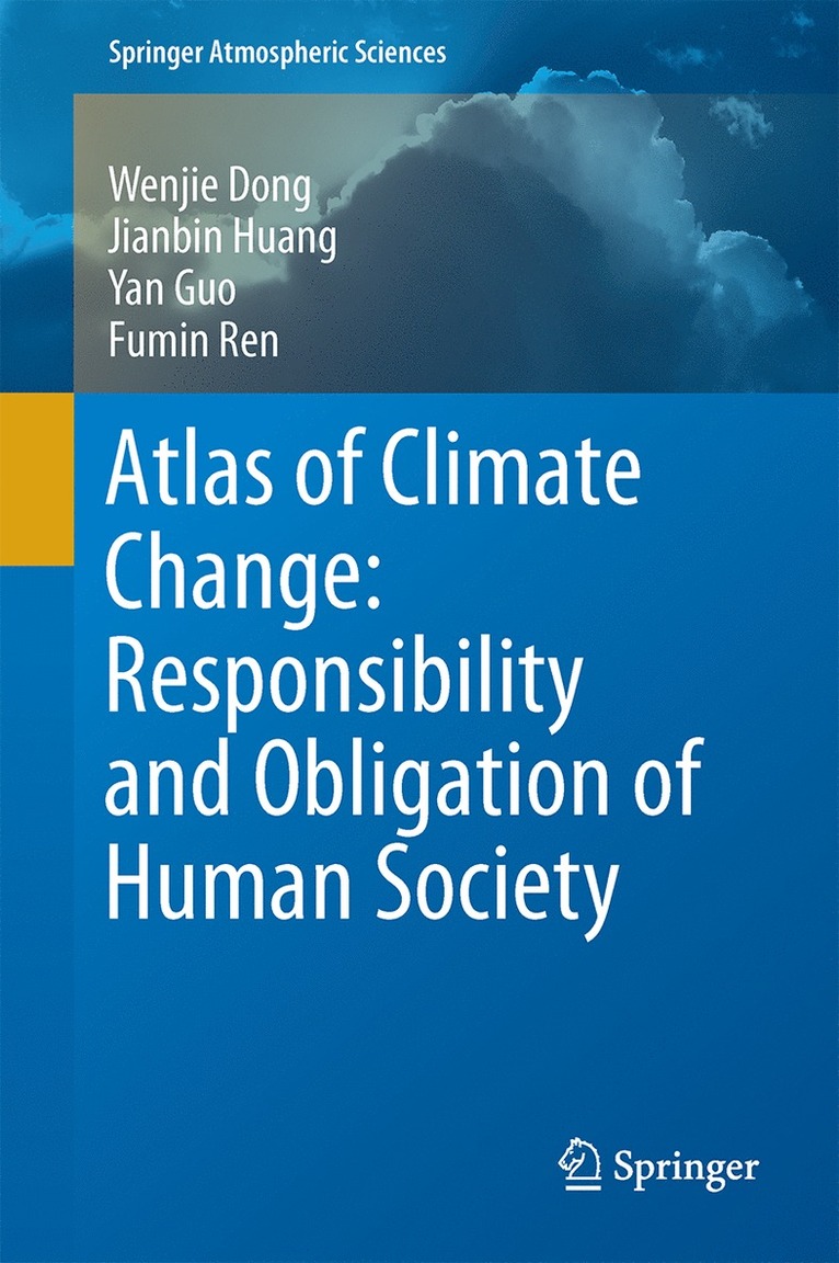 Wenjie Dong, Jianbin Huang, Yan Guo, Fumin Ren - Atlas of Climate Change: Responsibility and Obligation of Human Society, Inbunden