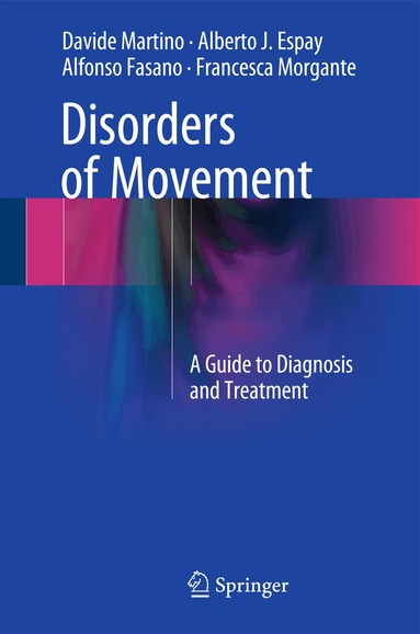 Davide Martino, Alberto J. Espay, Alfonso Fasano, Francesca Morgante - Disorders of Movement, Inbunden