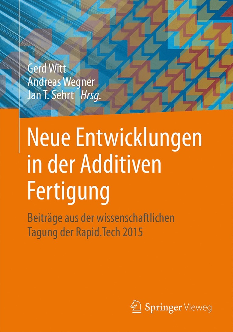 Gerd Witt, Andreas Wegner, Jan Sehrt - Neue Entwicklungen in der Additiven Fertigung, Inbunden